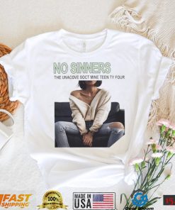 No Sinners the unacove soct mine teen ty four photo shirt