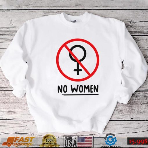 No women funny T shirt