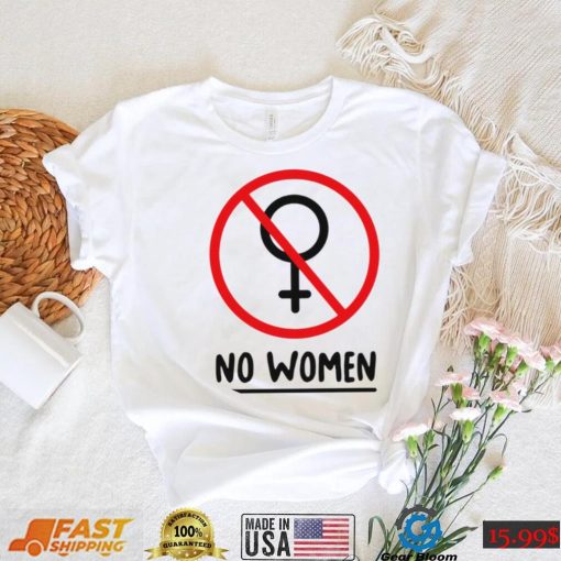 No women funny T shirt