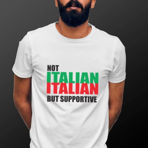 Not Italian But Supportive Design Unisex T shirt