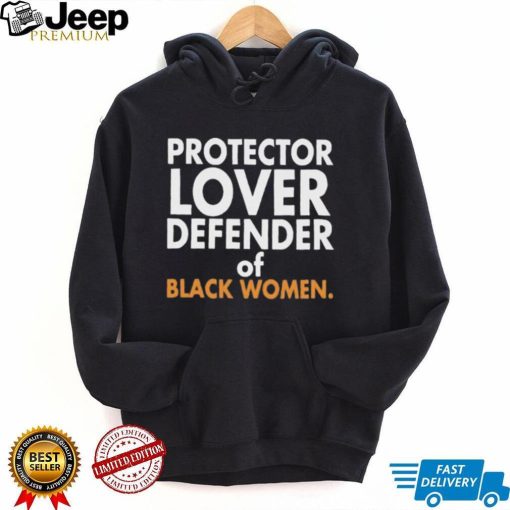 Official Protector lover defender of black women shirt