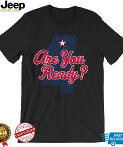 Ole Miss College State Are You Ready Shirt