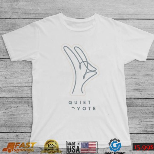 Original quiet Coyote hand sign art shirt