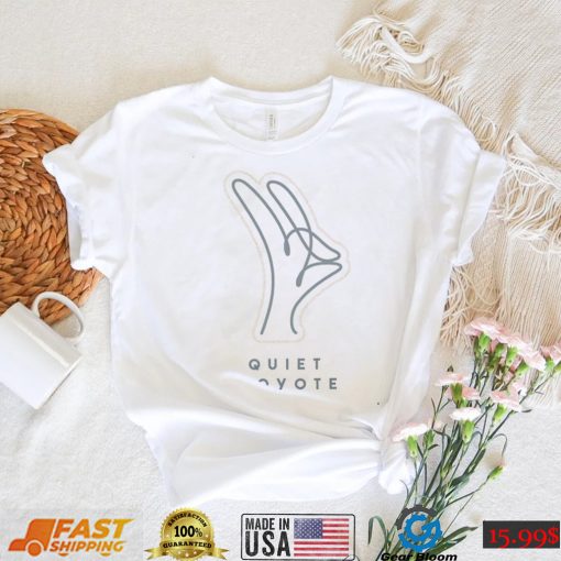 Original quiet Coyote hand sign art shirt