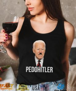 PedoHitler Joe Biden T Shirt