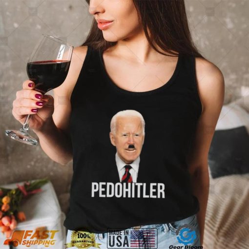 PedoHitler Joe Biden T Shirt