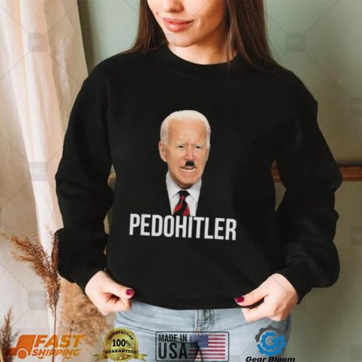 PedoHitler Joe Biden T Shirt