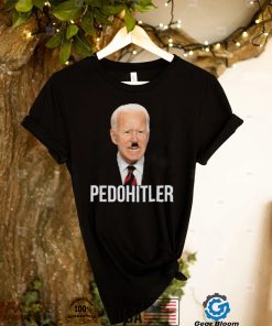 PedoHitler Joe Biden T Shirt