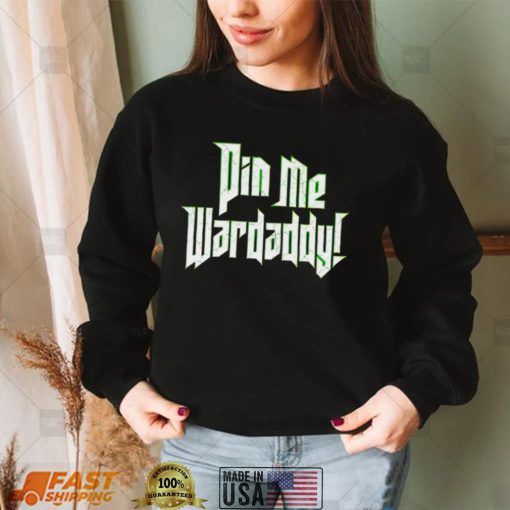 Pin Me Wardaddy logo shirt