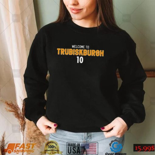 Pittsburgh Steelers Welcome to Trubisky Burgh 2022 shirt