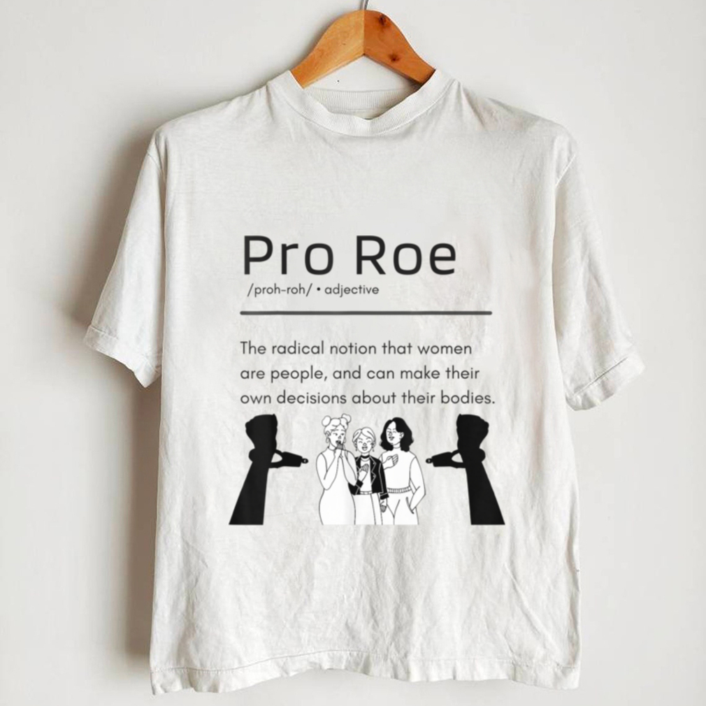 Pro Roe Women's Rights Support T Shirt