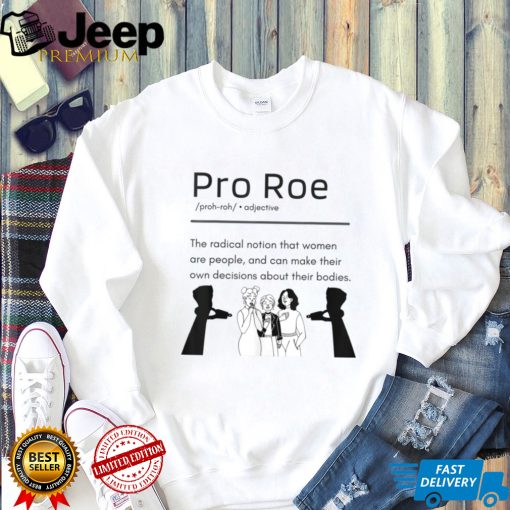Pro Roe Women’s Rights Support T Shirt