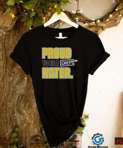 Proud To Be A Chiefs Hater Shirt