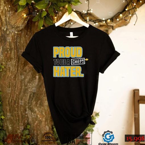 Proud To Be A Chiefs Hater Shirt