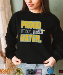 Proud To Be A Chiefs Hater Shirt