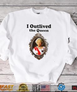 Queen Elizabeth II I outlived the Queen shirt