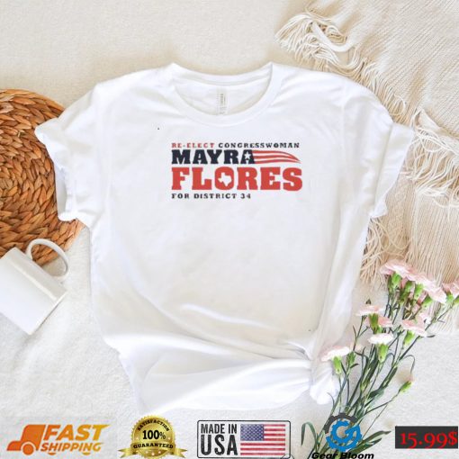 Re Elected Congresswoman Mayra Flores For District 34 New 2022 Shirt