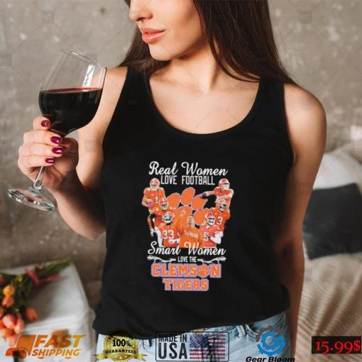 Real Women Love Football Smart Women Love The Clemson Tigers Shirt