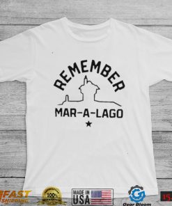Remember Mar A Lago New 2022 Shirt