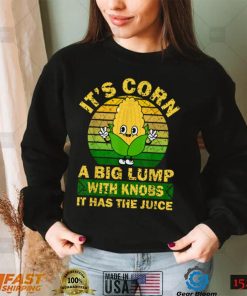 Retro Funny Corn   It Has The Juice It’s Corn T Shirt