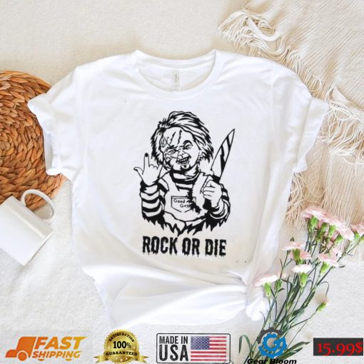 Rock Or Die Chucky Shirt Halloween Shirt Serial Killer