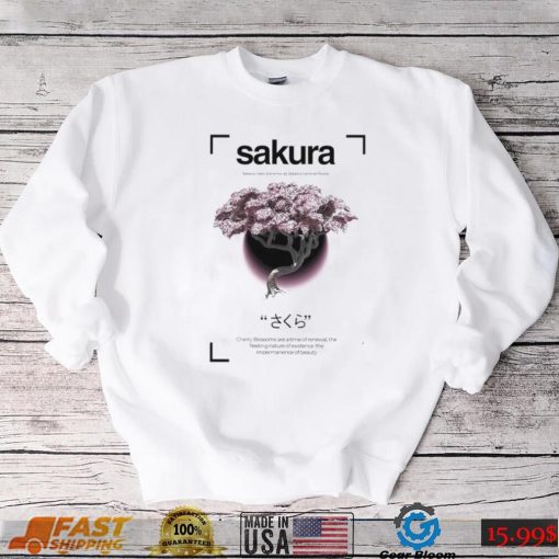 Sakura trees are know as Japan’s national flower Cherry Blossoms are a time of renewal shirt