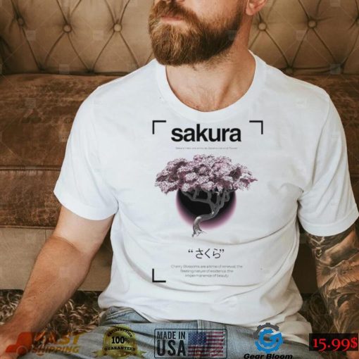 Sakura trees are know as Japan’s national flower Cherry Blossoms are a time of renewal shirt