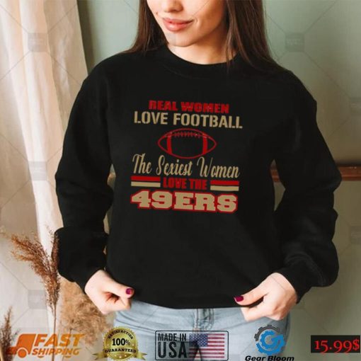 San Francisco 49ers T Shirt Real Women Love Football