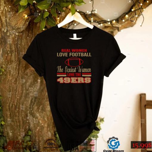 San Francisco 49ers T Shirt Real Women Love Football