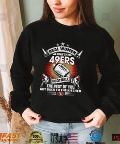 San Francisco 49ers T Shirt Real Women Watch San Francisco 49ers