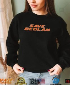 Save Bedlam Shirt