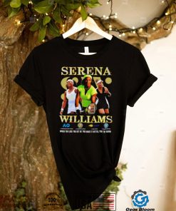 Serena Williams when you lose you get up you make it better you try again shirt