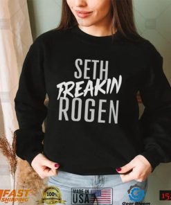 Seth freakin rogen shirt