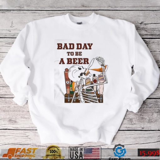 Skeleton Bad Day To Be A Beer Ring Dunk Shirt