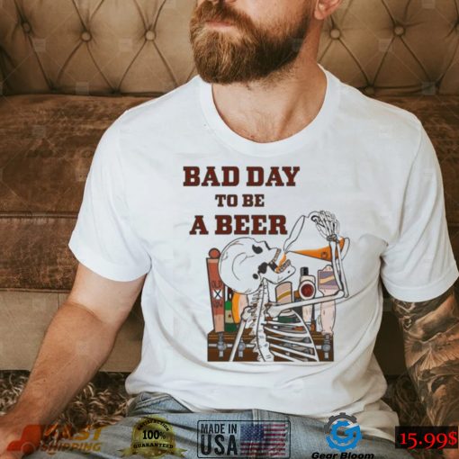 Skeleton Bad Day To Be A Beer Ring Dunk Shirt