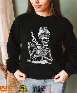 Skeleton Coffee Messy Bun Design Shirt