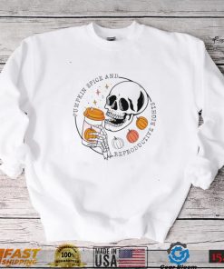 Skeleton pumpkin spice and reproductive rights shirt