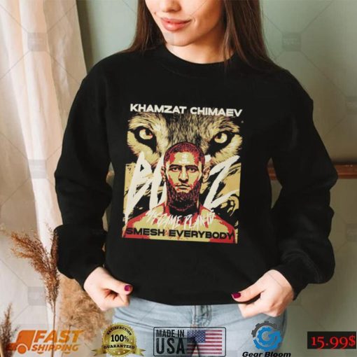 Smesh Everybody Gifts For Mma Fans Khamzat Chimaev T shirt Sweatshirt, Tank Top, Ladies Tee