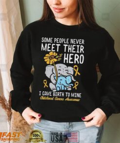 Some People Never Meet Their Hero Childhood Cancer Awareness Shirt