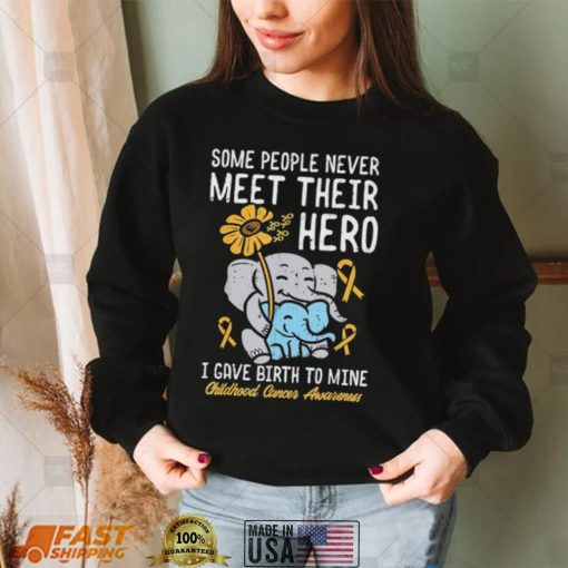 Some People Never Meet Their Hero Childhood Cancer Awareness Shirt