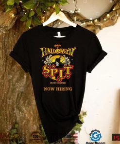 Spit In My Mouth Now Hiring Hallowee Shirt