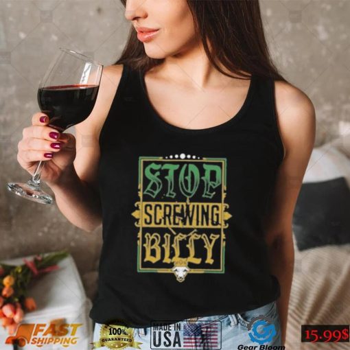 Stop screwing billy goat t shirt