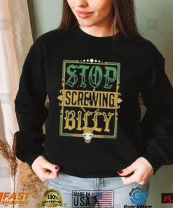 Stop screwing billy goat t shirt