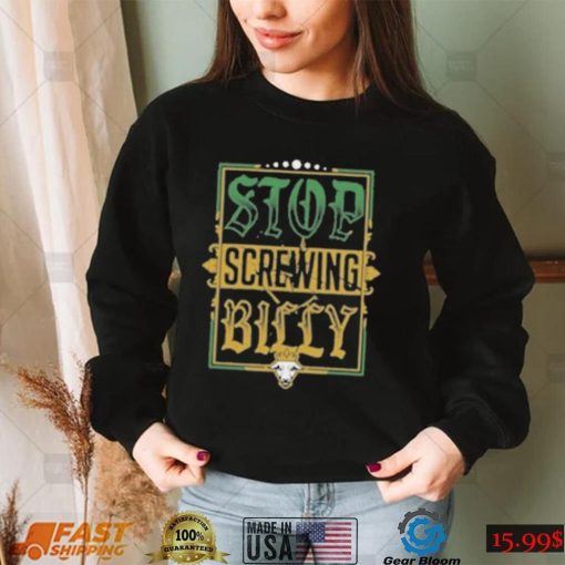 Stop screwing billy goat t shirt