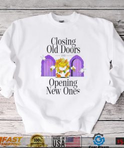 Sunflower Closing Old Doors and Opening New Ones art shirt