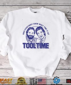 Does everybody know what time it is Tool Time Tim and Al shirt