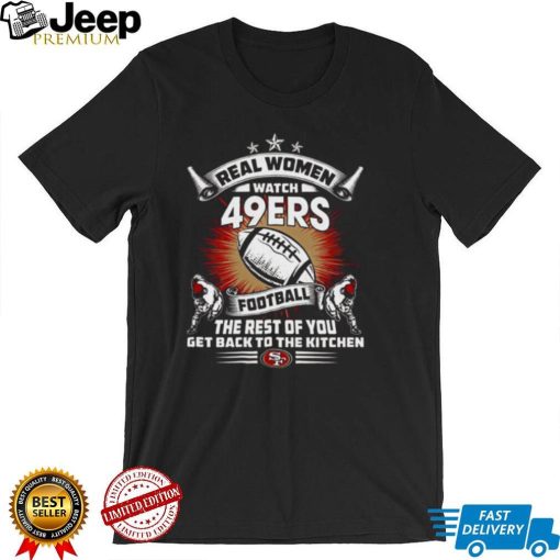 San Francisco 49ers T Shirt Real Women Watch San Francisco 49ers