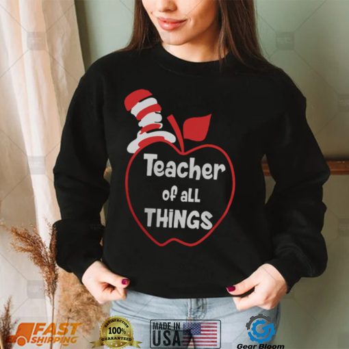 Teacher of all things shirt