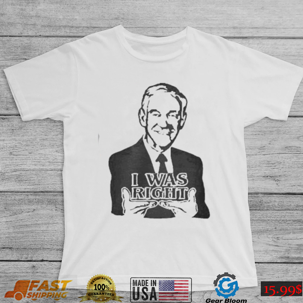 The Redheaded Libertarian I Was Right Ron Paul New 2022 Shirt