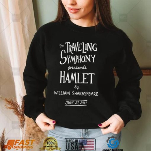 The Traveling Symphony presents Hamlet by William Shakespeare 2041 shirt